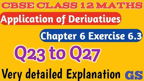 Chapter 6 - Exercise 6.3 (Q23 to Q27) APPLICATION OF DERIVATIVES| CBSE Class 12 Maths - Tamil - GS