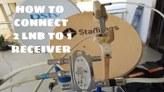 How To Connect Two Lnb (Dstv) To One Satellite Receiver