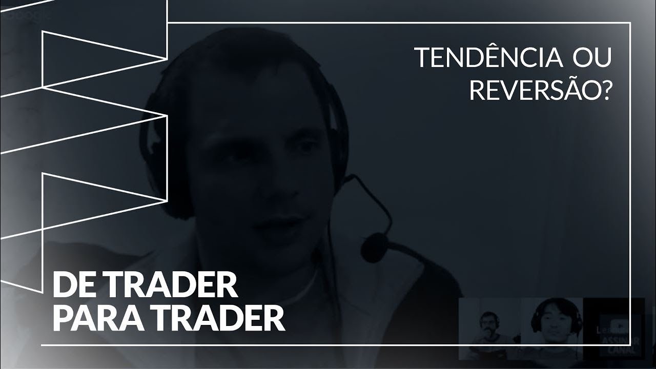 hangouts on air alternative De trader pra Trader: Tendência ou Reversão?