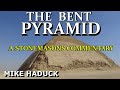 BENT PYRAMID EGYPT (A STONEMASONS COMMENTARY) Mike Haduck