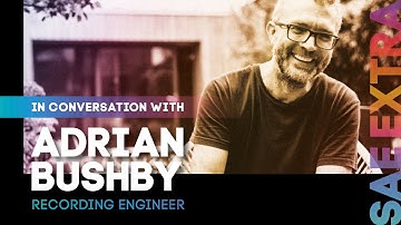 SAE Extra | Adrian Bushby - Recording Engineer