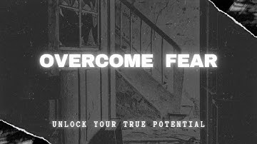 Fearless: Unlock your true potential