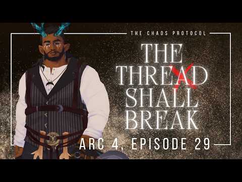 The Chaos Protocol | Arc Four | E29: The Thread Shall Break