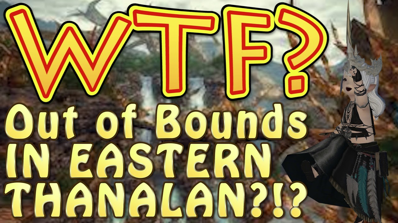 FF14 Out Of Bounds In Eastern Thanalan...? Still Possible? Tutorial?