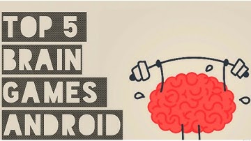 TOP 5 Brain Games Android 2018