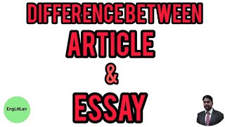 Difference between Article and Essay | Difference between Essay and Article