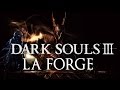 Dark souls 3  guide  la forge