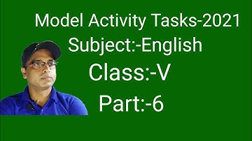 Model Activity Tasks English, Class-:-V, Part:-6, 2021