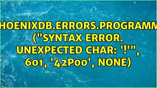 Pythonphoenixdb.errors.programmingerror Syntax Error. Unexpected Char , 601, 42P00,...