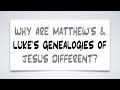 Why is Jesus' Genealogy Different in Matthew and Luke