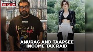 Income tax raid on management agencies of Taapsee and Anurag