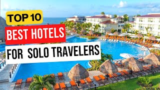 Top 10 Best Hotels For Solo Travelers Best Hotels For Travelers Travelflows