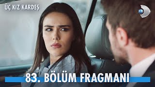 Üç Kız Kardeş 83. Bölüm Fragmanı