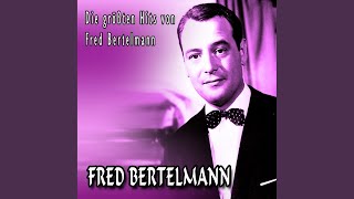 Die größten Hits von Fred Bertelmann