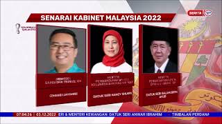 3 DISEMBER 2022 – BERITA PAGI – SENARAI KABINET MALAYSIA 2022