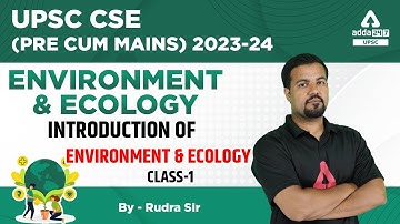 UPSC 2023 | UPSC Environment And Ecology | Introduction Of Environment and Ecology #1 | By Rudra Sir