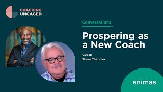 Prospering as a New Coach: A Discussion With Steve Chandler  Animas Centre for Coaching Podcast