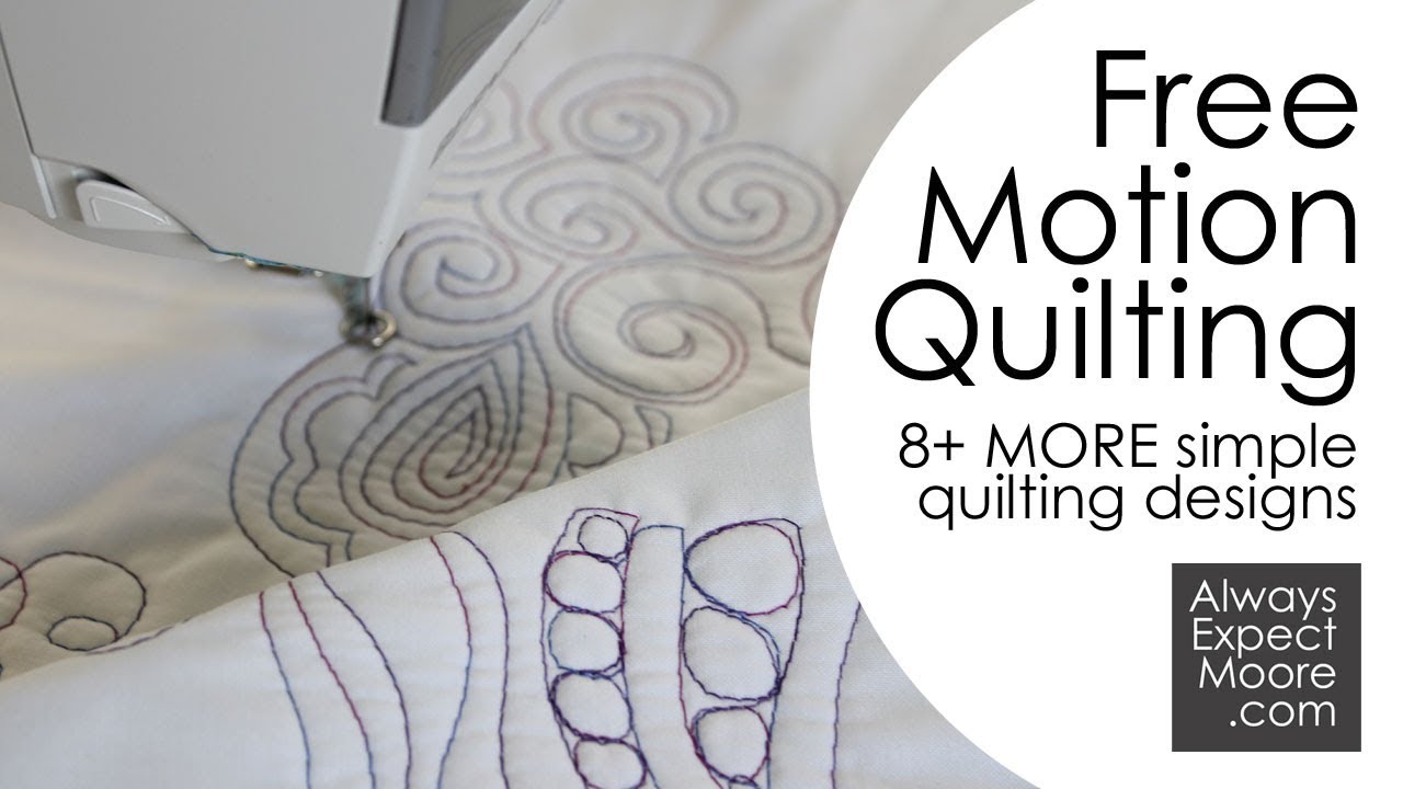 Free Motion Quilting - 8 designs using one basic motion 