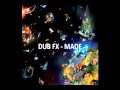 DUB FX - MADE