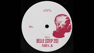 Mrs. K - BELLE (STEP 20) (Ft. Wiley)