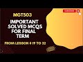 MGT503 - IMPORTANT SOLVED MCQS FOR FINAL TERM FROM LESSON # 19 TO 32