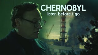 CHERNOBYL | listen before i go