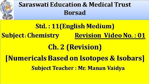 11. Chemistry (Ch.2- Revision)(Numericals based of Isobars and Isotopes)(part-1)
