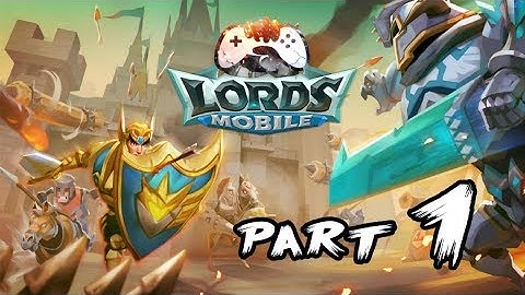 Lords Mobile Walkthrough Part 1 Gameplay Review iOS, Android