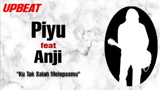 Piyu feat Anji - Ku Tak Salah Melepasmu