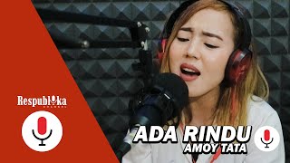 ADA RINDU - (EVI TAMALA) COVER BY AMOY TATA