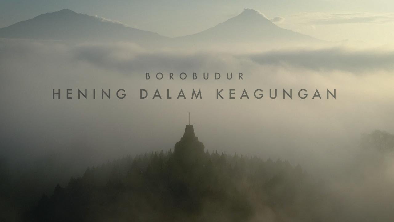 BOROBUDUR, HENING DALAM KEAGUNGAN