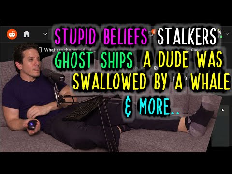 Stupid Beliefs, Stalkers, Ghost Ships, A Dude Who Was Swallowed by a Whale, and More. Oh and Trivia