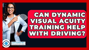 Can Dynamic Visual Acuity Training Help With Driving? - Optometry Knowledge Base