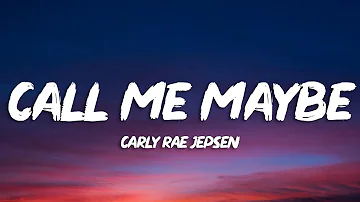 Carly Rae Jepsen - Call Me Maybe (Lyrics)