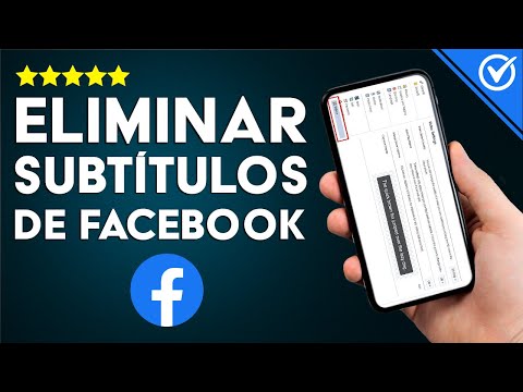 Cómo Eliminar los Subtítulos de los Videos de Facebook y Agregar Nuevos