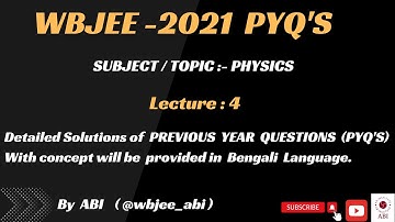 Lecture -4 (WBJEE-2021 Physics PYQ