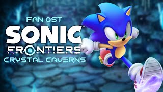 [Fan OST] Crystal Caverns | Sonic Frontiers