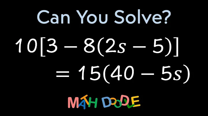 Solving Linear Equation “10[3 – 8(2𝑠–5)] = 15(40–5𝑠)” | Step-by-Step Algebra Solution - Math Doodle