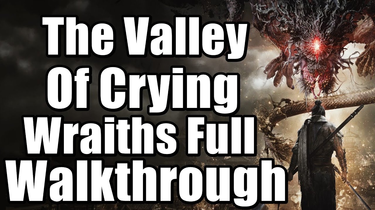 Wo Long Fallen Dynasty The Valley Of Crying Wraiths Full Walkthrough