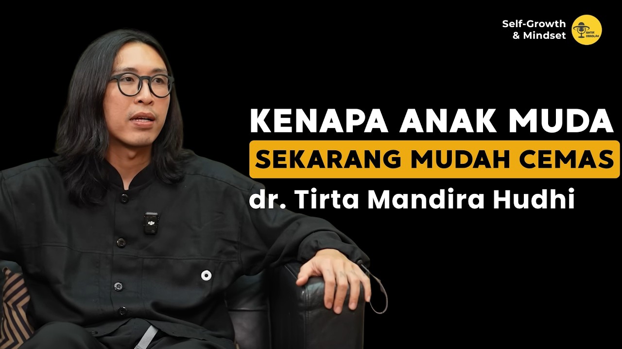 Kenapa ANAK MUDA Sekarang MUDAH CEMAS? | PENYEBAB Anxiety yang Jarang Disadari  - dr. Tirta