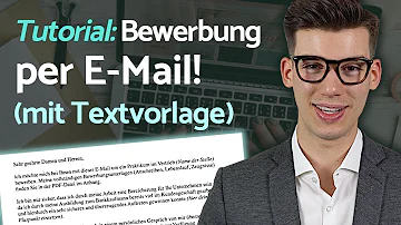 Was schreibt man in der E-Mail Wenn man sich per E-Mail bewirbt?