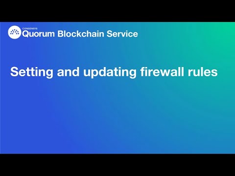 Setting and updating firewall rules in Quorum Blockchain Service