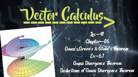 Lec-41|Gauss Divergence Theorem|Chapter-06|Gauss,Green & Stoke