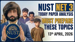 NUST NET 3 13th April 2026 Papers Analysis I NUST NET 3 Today Papers I NUST NET Important Topics