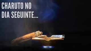 Charuto do dia seguinte - posso acender ?