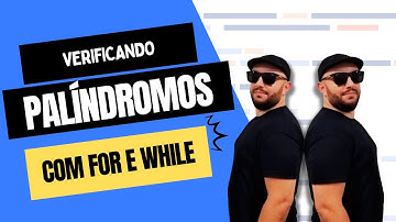 36 - Exercício Resolvido: Verificando Palíndromos com For e While | Lógica de Programação do Zero