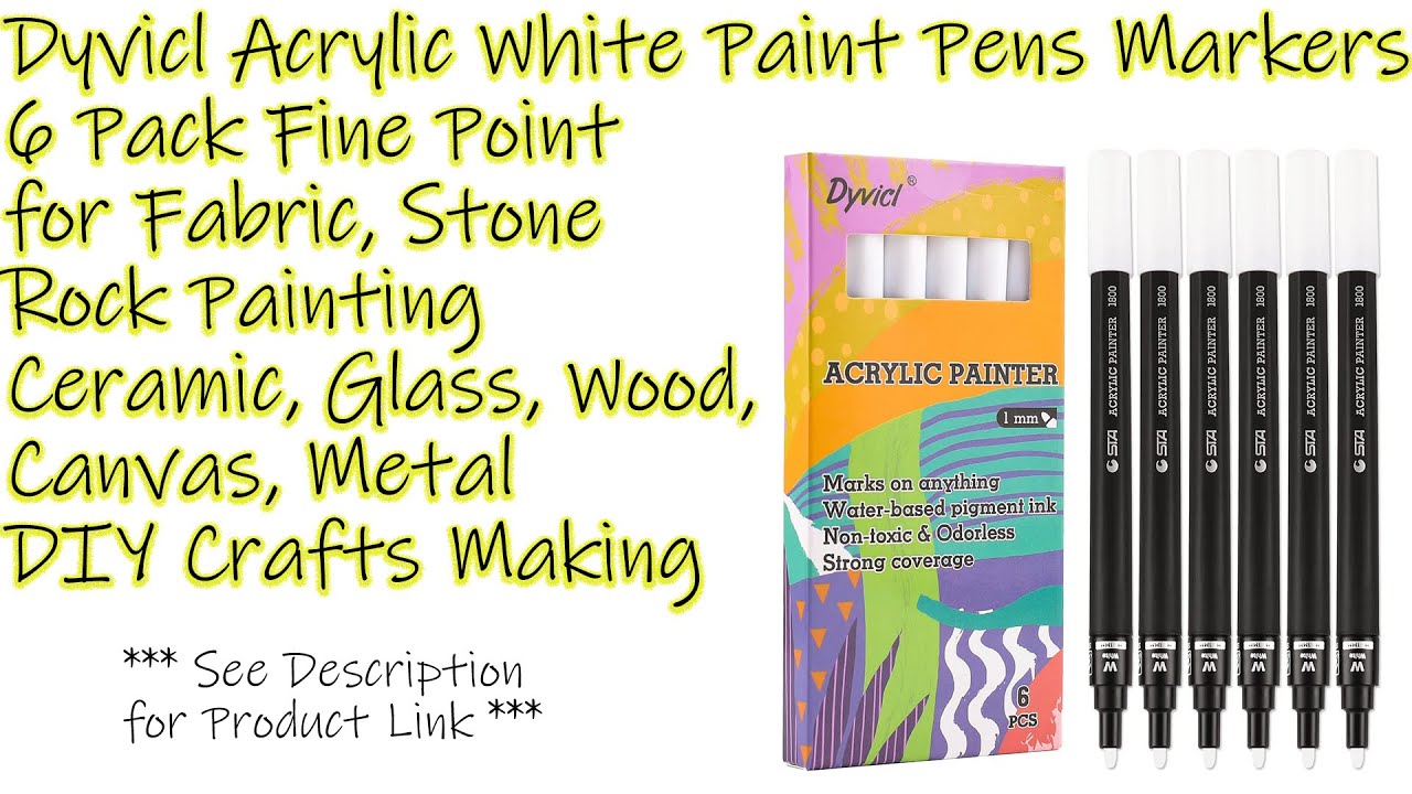 Unbox & Demo: Dyvicl White Paint Pens, Acrylic Markers (6 pack) for Fabric,  Rock Painting, etc 