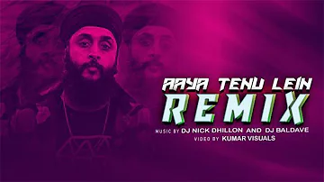 Aya Tenu Lehn [Desi Mix] - DJ Nick Dhillon & DJ Baldave Ft. Fateh, Simar | Punjabi song 2020