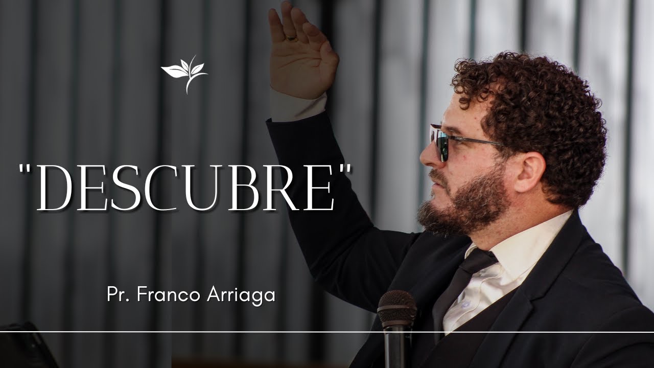 "DESCUBRE" - Pr. Franco Arriaga | Prédicas Cristianas 2025
