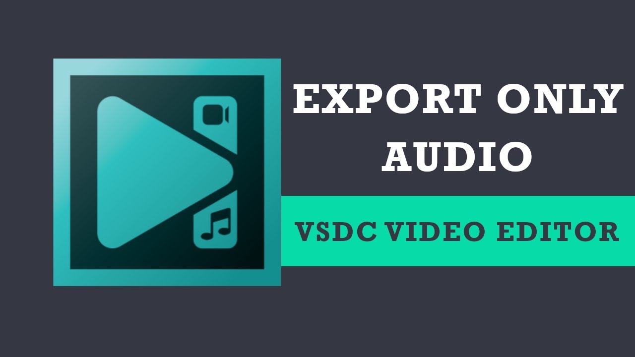Export only audio from a video in VSDC Free Video Editor YouTube
